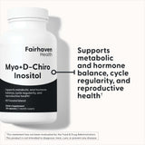 Fairhaven Health Myo + D-Chiro Inositol supports metabolic and hormone balance, cycle regularity, and reproductive health.*