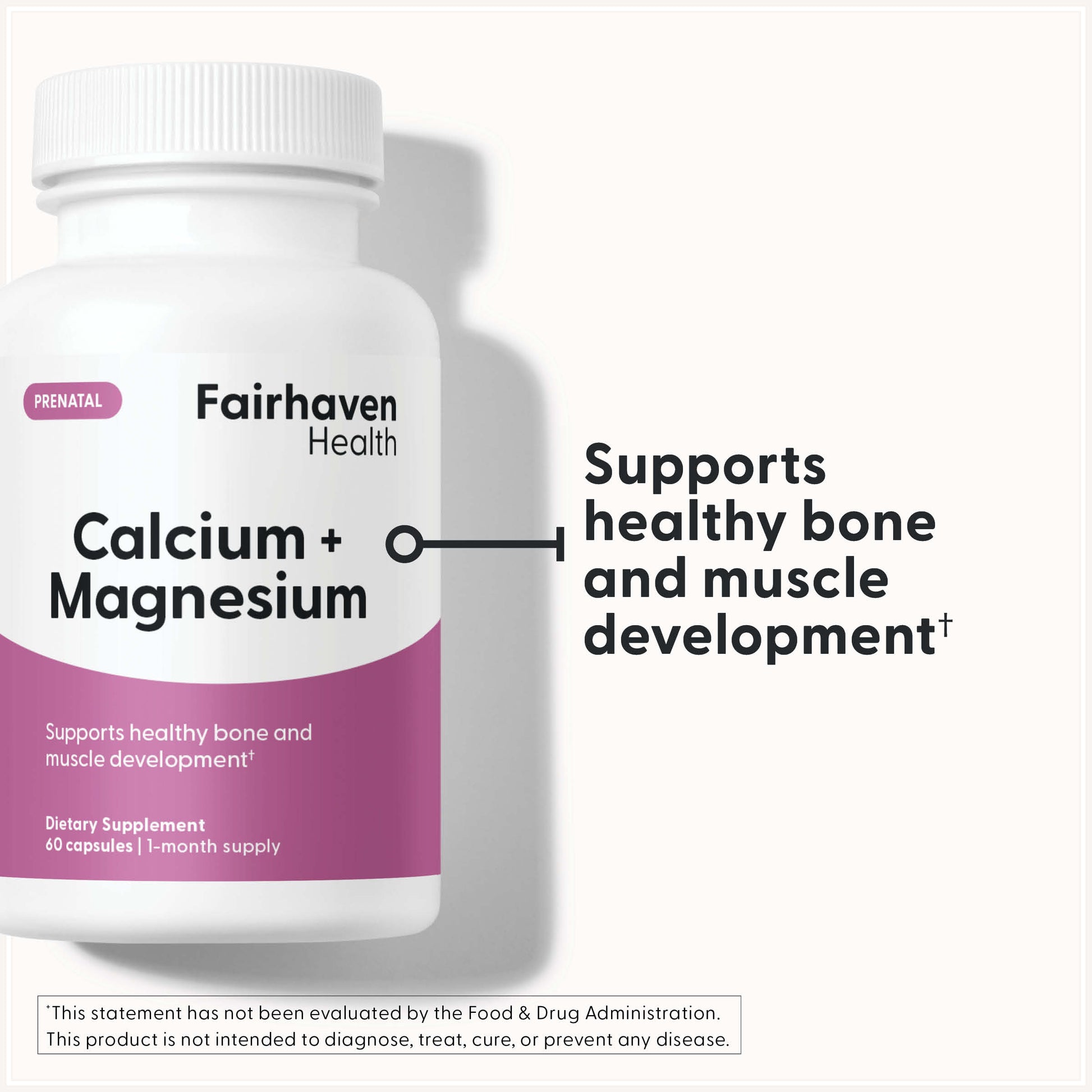 Calcium + Magnesium prenatal supplement supports healthy bone and muscle development.*